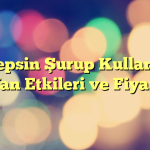 Antepsin Şurup Kullanımı, Yan Etkileri ve Fiyatı